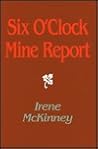 Six O'Clock Mine Report by Irene McKinney