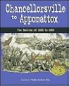 Chancellorsville to Appomattox: The Battles of 1863-1865 (The House Divided (The Civil War).)