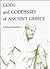 Gods and Goddesses of Ancient Greece by Edward E. Barthell