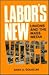 Labor's New Voice: Unions and the Mass Media (Communication, Culture, & Information Studies)