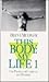 This Body: My Life: The Pra...