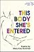 This Body She's Entered (MVP)
