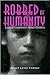 Robbed of Humanity: Lives o...