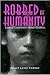 Robbed of Humanity by Nancy Leigh Tierney