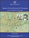 Jacques Cartier, Samuel De Champlain and the Explorers of Canada (World Explorers)