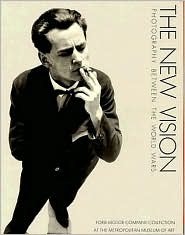 New Vision: Photography Between the World Wars : Ford Motor Company Collection at the Metropolitan Museum of Art New York (Hardcover)