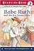 Babe Ruth and the Ice Cream Mess (Childhood of Famous Americans)