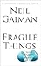 Fragile Things: Short Fictions and Wonders