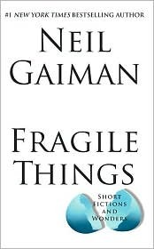 Fragile Things: Short Fictions and Wonders