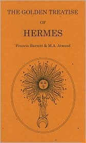 The Golden Treatise of Hermes: Alchemical Notes by Mary Anne Atwood and Francis Barrett (Paperback)