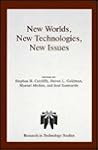 New Worlds, New Technologies, New Issues (RESEARCH IN TECHNOLOGY STUDIES) New Worlds, New Technologies, New Issues (RESEARCH IN TECHNOLOGY STUDIES)