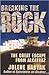 Breaking the Rock: The Grea...