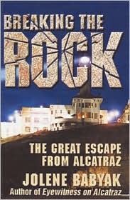 Breaking the Rock: The Great Escape from Alcatraz (Paperback)