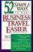 52 Simple Ways to Make Business Travel Easier by C.E. Rollins