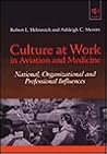 Culture at Work in Aviation and Medicine: National, Organizational and Professional Influences