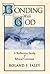 Bonding With God by Roland J. Faley