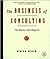 The Business of Consulting: The Basics and Beyond