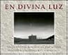 En Divina Luz: The Penitente Moradas of New Mexico