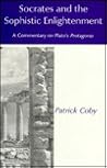 Socrates and the Sophistic Enlightenment: A Commentary on Plato's Protagoras