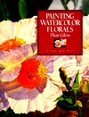 Painting Watercolor Florals That Glow (Hardcover)