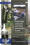 Freshwater Wetlands and their Sustainable Future: A Case Study of Trebon Basin Biosphere Reserve, Czech Republic