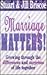 Marriage Matters!: Growing Together Through the Differences and Surprises of Life Together