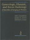 Gynecologic, Obstetric, and Breast Radiology: a Text/Atlas of Imaging in Women