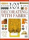 101 Essential Tips on Decorating with Fabric