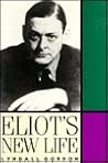Eliot's New Life by Lyndall Gordon