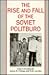 The Rise and Fall of the Soviet Politburo