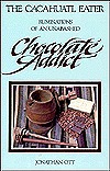 The Cacahuatl Eater: Ruminations of an Unabashed Chocolate Addict (Paperback)