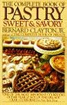 The Complete Book of Pastry: Sweet & Savory
