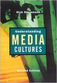 Understanding Media Cultures: Social Theory and Mass Communication (Paperback)