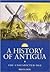 A History of Antigua: The U...