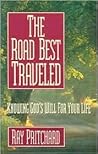 The Road Best Traveled: Knowing God's Will for Your Life