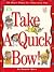 Take a Quick Bow!: 26 Short Plays for Classroom Fun