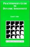 Practitioner's Guide to Dynamic Assessment (The Guilford School Practitioner Series) Practitioner's Guide to Dynamic Assessment (The Guilford School Practitioner Series)
