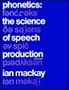 Phonetics: The Science of Speech Production (2nd Edition)