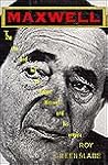 Maxwell: The Rise and Fall of Robert Maxwell and His Empire