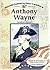 Anthony Wayne: American General (Revolutionary War Leaders)