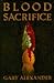 Blood Sacrifice by Gary Alexander
