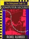 The Underground Guide to Computer Security: Slightly Askew Advice on Protecting Your PC and What's on It (Underground Guide Series)