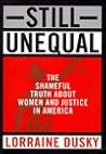 Still Unequal: The Shameful Truth About Women and Justice in America