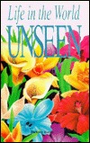Life in the World Unseen (Paperback)