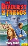 The Deadliest of Friends by Mary Main