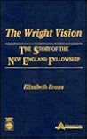 The Wright Vision: The Story of the New England Fellowship