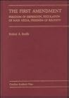 The First Amendment: Freedom of Expression, Regulation of Mass Media, Freedom of Religion (Carolina Academic Press Law Casebook Series) The First Amendment: Freedom of Expression, Regulation of Mass Media, Freedom of Religion (Carolina Academic Press Law Casebook Series)