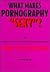 What Makes Pornography "Sexy"? by John Stoltenberg