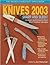 Knives 2003: The World's Greatest Knife Book
