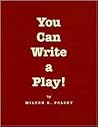 You Can Write a Play! (Applause Books) You Can Write a Play! (Applause Books)
